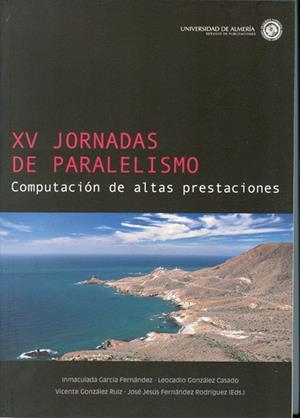 COMPUTACIÓN DE ALTAS PRESTACIONES. XV JORNADAS DE PARALELISMO | 9788482407142 | GARCÍA FERNÁNDEZ, INMACULADA