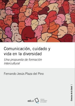 COMUNICACIÓN, CUIDADO Y VIDA EN LA DIVERSIDAD | 9788416642618 | PLAZA DEL PINO, FERNANDO JESÚS