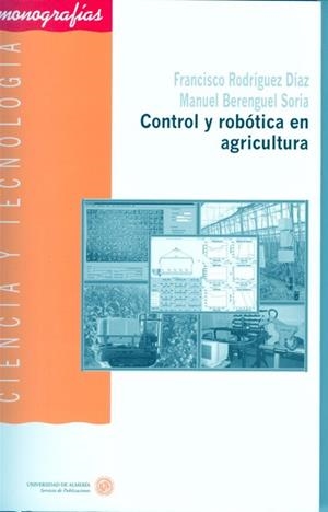CONTROL Y ROBÓTICA EN AGRICULTURA | 9788482407395 | RODRÍGUEZ DÍAZ, FRANCISCO / BERENGUEL SORIA, MANUEL