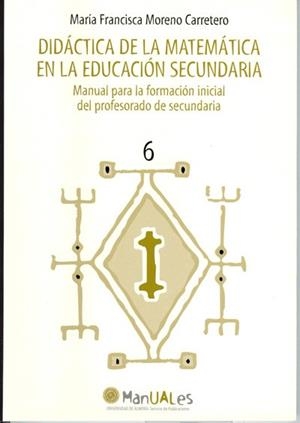 DIDÁCTICA DE LA MATEMÁTICA EN LA EDUCACIÓN SECUNDARIA | 9788482401171 | MORENO CARRETERO, Mª FRANCISCA