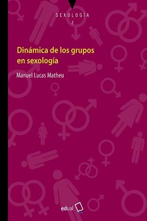 DINÁMICA DE LOS GRUPOS EN SEXOLOGÍA | 9788413510385 | LUCAS MATHEU, MANUEL