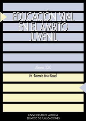 EDUCACIÓN VIAL EN EL ÁMBITO JUVENIL | 9788482401997 | YUSTE ROSSELL, NAZARIO