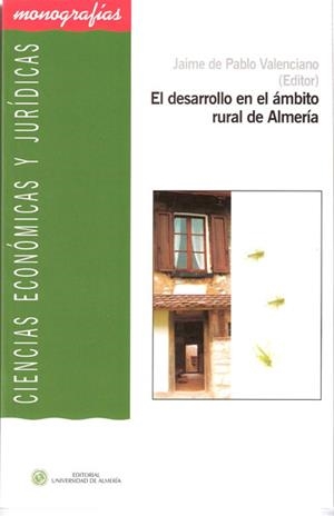 DESARROLLO EN EL ÁMBITO RURAL DE ALMERÍA, EL | 9788482408330 | DE PABLO VALENCIANO, JAIME