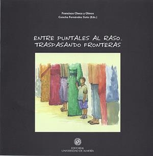 ENTRE PUNTALES AL RASO. TRASPASANDO FRONTERAS. | 9788482409504 | CHECA Y OLMOS, FRANCISCO