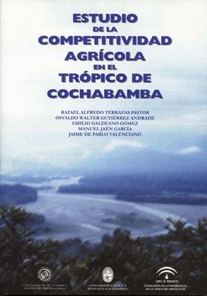 ESTUDIO DE LA COMPETITIVIDAD AGRÍCOLA EN EL TRÓPICO DE COCHABAMBA | 9788468873756 | GALDEANO GÓMEZ, EMILIO