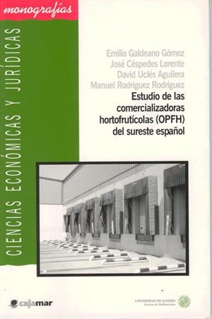 ESTUDIO DE LAS COMERCIALIZADORAS HORTOFRUTÍCOLAS (OPFH) DEL SURESTE ESPAÑOL | 9788482405544 | GALDEANO GÓMEZ, EMILIO