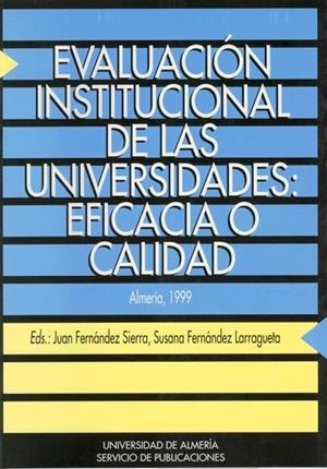EVALUACIÓN INSTITUCIONAL DE LAS UNIVERSIDADES: EFICACIA O CALIDAD | 9788482401973 | FERNÁNDEZ SIERRA, JUAN / FERNÁNDEZ LARRAGUETA, SUSANA