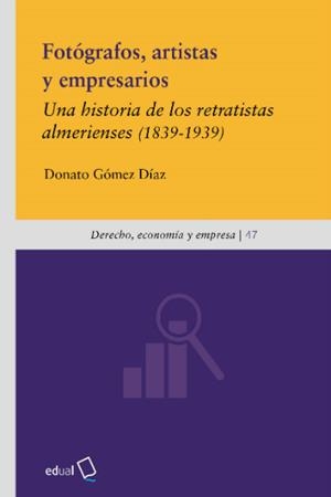 FOTÓGRAFOS, ARTISTAS Y EMPRESARIOS | 9788417261030 | GÓMEZ DÍAZ, DONATO