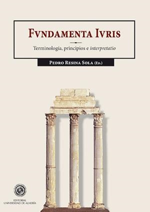 FUNDAMENTA IURIS. TERMINOLOGÍA, PRINCIPIOS E INTERPRETATIO | 9788415487173 | RESINA SOLA, PEDRO