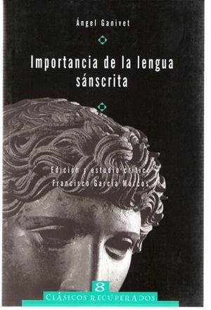 IMPORTANCIA DE LA LENGUA SÁNSCRITA | 9788482407692 | GARCÍA MARCOS, FRANCISCO / GAVINET, ÁNGEL