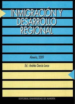 INMIGRACIÓN Y DESARROLLO REGIONAL | 9788482409214 | GARCÍA LORCA, ANDRÉS