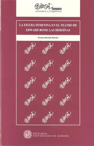 FIGURA FEMENINA EN EL TEATRO DE EDWARD BOND, LA : LAS HEROÍNAS | 9788482408637 | NICOLÁS ROMÁN, SUSANA