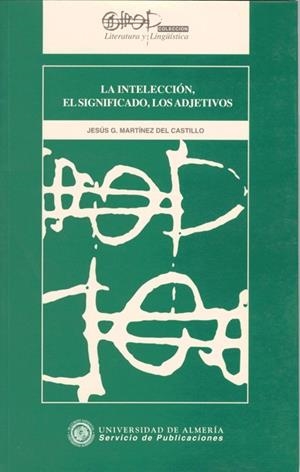 INTELECCIÓN, EL SIGNIFICADO, LOS ADJETIVOS, LA | 9788482401645 | MARTÍNEZ DEL CASTILLO, JESÚS GERARDO