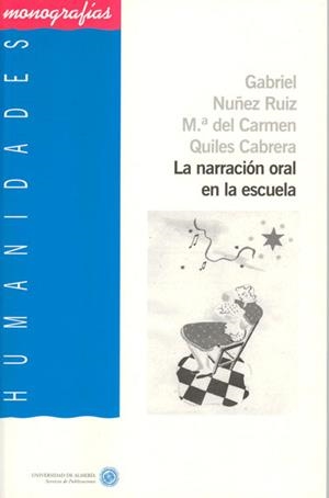 NARRACIÓN ORAL EN LA ESCUELA, LA | 9788482406114 | NÚÑEZ RUIZ, GABRIEL / QUILES CABRERA, Mª DEL CARMEN