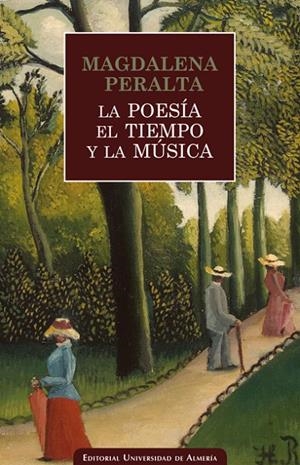 POESÍA, EL TIEMPO Y LA MÚSICA, LA | 9788482409801 | PERALTA GILABERT, MAGDALENA
