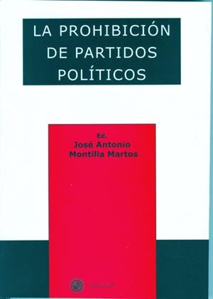 PROHIBICIÓN DE PARTIDOS POLÍTICOS, LA | 9788482406985 | MONTILLA MARTOS, JOSÉ ANTONIO