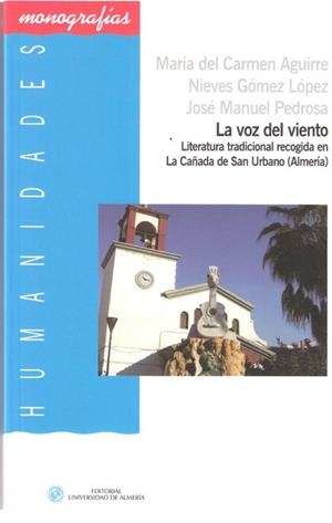 VOZ DEL VIENTO, LA : LITERATURA TRADICIONAL RECOGIDA EN LA CAÑADA DE SAN URBANO (ALMERÍA) | 9788482407098 | GÓMEZ LÓPEZ, NIEVES / AGUIRRE RODRÍGUEZ, Mª CARMEN / PEDROSA BARTOLOMÉ, JOSÉ M.