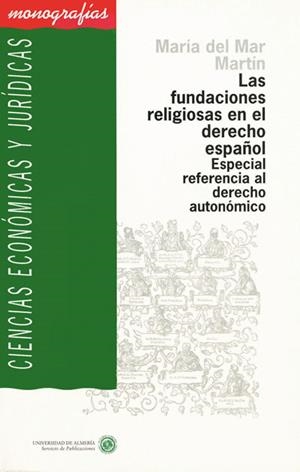 FUNDACIONES RELIGIOSAS EN EL DERECHO ESPAÑOL, LAS | 9788482400150 | MARTÍN GARCÍA, Mª DEL MAR