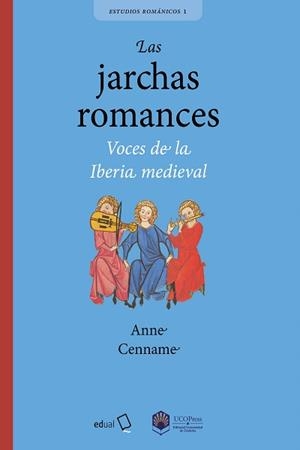 JARCHAS ROMANCES, LAS : VOCES DE LA IBERIA MEDIEVAL | 9788413510491 | CENNAME, ANNE