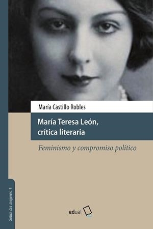 MARÍA TERESA LEÓN, CRÍTICA LITERARIA | 9788413510057 | MARÍA CASTILLO ROBLES