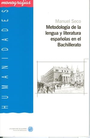 METODOLOGÍA DE LA LENGUA Y LITERATURA ESPAÑOLAS EN EL BACHILLERATO | 9788482406107 | SECO RAYMUNDO, MANUEL / FERRER TORRES, JUAN