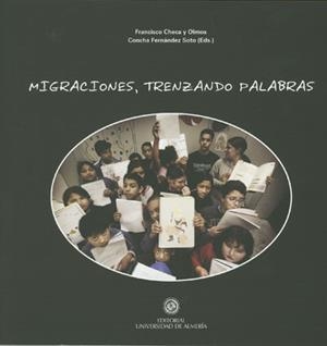 MIGRACIONES, TRENZANDO PALABRAS | 9788482409191 | CHECA Y OLMOS, FRANCISCO / FERNÁNDEZ SOTO, CONCHA