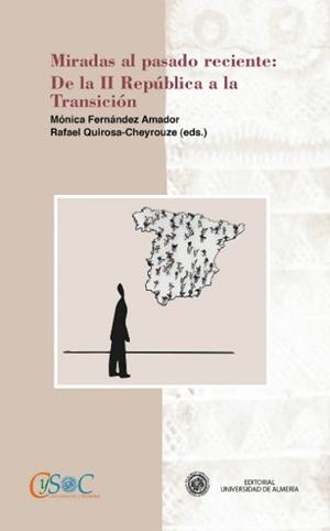 MIRADAS AL PASADO RECIENTE: DE LA II REPÚBLICA A LA TRANSICIÓN | 9788416027736