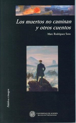 MUERTOS NO CAMINAN Y OTROS CUENTOS, LOS | 9788482406435 | RODRÍGUEZ SOTO, MARC
