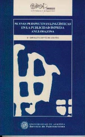 NUEVAS PERSPECTIVAS LINGÜÍSTICAS EN LA PUBLICIDAD IMPRESA ANGLOSAJONA | 9788482403489 | CORTÉS DE LOS RIOS, Mª ENRIQUETA
