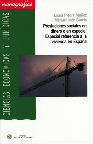 PRESTACIONES SOCIALES EN DINERO O EN ESPECIE. ESPECIAL REFERENCIA A LA VIVIENDA EN ESPAÑA | 9788482409481 | PIEDRA MUÑOZ, LAURA