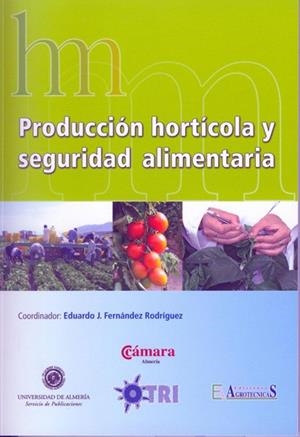 PRODUCCIÓN HORTÍCOLA Y SEGURIDAD ALIMENTARIA | 9788482407371 | FERNÁNDEZ RODRÍGUEZ, EDUARDO JESÚS