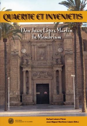 QUAERITE ET INVENIETIS. DON JUAN LÓPEZ MARTÍN IN MEMORIAM | 9788482409306 | LÁZARO PÉREZ, RAFAEL