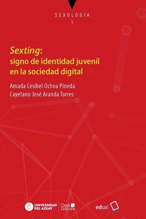 SEXTING: SIGNO DE IDENTIDAD JUVENIL EN LA SOCIEDAD DIGITAL | 9788413510002 | OCHOA PINEDA, AMADA CESIBEL / ARANDA TORRES, CAYETANO JOSÉ