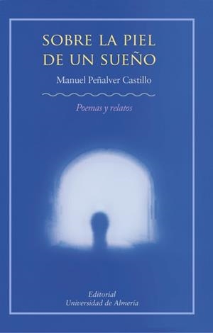 SOBRE LA PIEL DE UN SUEÑO | 9788482408477 | PEÑALVER CASTILLO, MANUEL