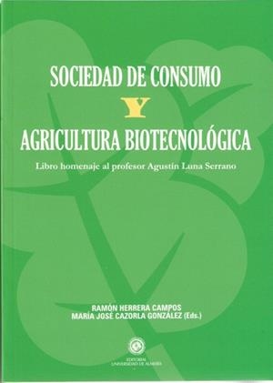 SOCIEDAD DE CONSUMO Y AGRICULTURA BIOTECNOLÓGICA. | 9788482408125 | HERRERA CAMPOS, RAMÓN / CAZORLA GONZÁLEZ, Mª JOSÉ
