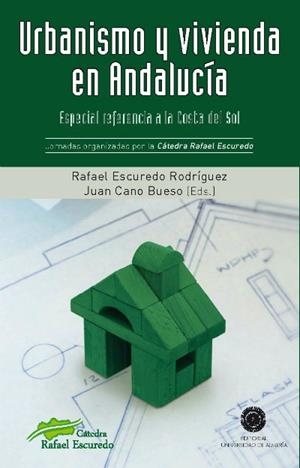 URBANISMO Y VIVIENDA EN ANDALUCÍA: ESPECIAL REFERENCIA A LA COSTA DEL SOL | 9788416027668 | CANO BUESO, JUAN / ESCUDERO RODRÍGUEZ, RAFAEL