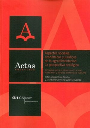 ASPECTOS SOCIALES, ECONÓMICOS Y JURÍDICOS DE LA AGROALIMENTACIÓN. LA PERSPECTIVA ECOLÓGICA | 9788498283266 | VARIOS AUTORES