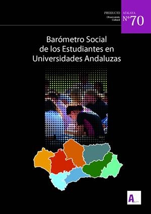 BARÓMETRO SOCIAL DE LOS ESTUDIANTES EN UNIVERSIDADES ANDALUZAS | 9788498285765