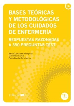 BASES TEÓRICAS Y METODOLÓGICAS DE LOS CUIDADOS DE ENFERMERÍA | 9788498287080 | GONZÁLEZ RODRÍGUEZ, RAFAEL / BUXÓ AYALA, MARÍA / GARCÍA CONSTANTINO, PAOLA