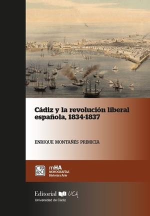 CÁDIZ  Y  LA  REVOLUCIÓN  LIBERAL  ESPAÑOLA,  1834-1837 | 9788498287844 | MONTAÑÉS PRIMICIA, ENRIQUE