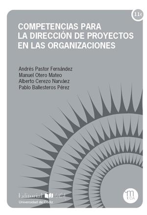 COMPETENCIAS PARA LA DIRECCIÓN DE PROYECTOS EN LAS ORGANIZACIONES | 9788498288377 | PASTOR FERNÁNDEZ, ANDRÉS / OTERO OTERO, MANUEL / CEREZO NARVÁEZ, ALBERTO / BALLESTEROS PÉREZ, PABLO
