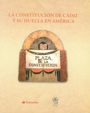 CONSTITUCIÓN DE CÁDIZ Y SU HUELLA EN AMÉRICA, LA | 9788498283396 | VARIOS AUTORES