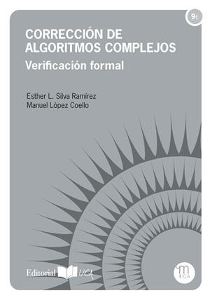 CORRECCIÓN DE ALGORITMOS COMPLEJOS. VERIFICACIÓN FORMAL | 9788498282658 | SILVA RAMÍREZ, ESTHER LYDIA / LÓPEZ COELLO, MANUEL