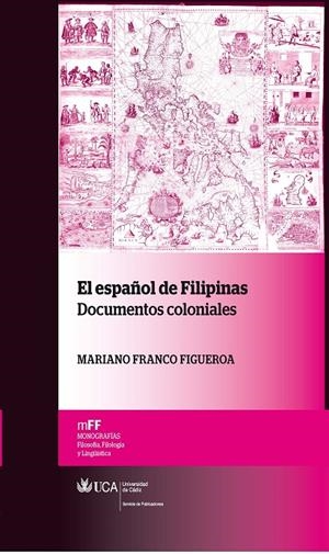 ESPAÑOL DE FILIPINAS, EL : DOCUMENTOS COLONIALES | 9788498284454 | FRANCO FIGUEROA, MARIANO