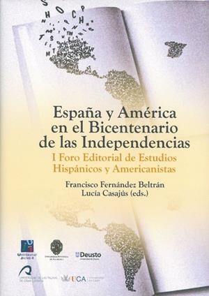 ESPAÑA Y AMÉRICA EN EL BICENTENARIO DE LAS INDEPENDENCIAS (CASTELLÓN, 21 AL 23 DE ABRIL DE 2010) | 9788498283709 | VARIOS AUTORES