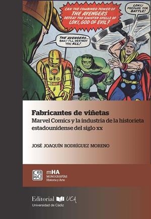 FABRICANTES DE VIÑETAS. MARVEL COMICS Y LA INDUSTRIA DE LA HISTORIETA ESTADOUNIDENSE DEL SIGLO XX | 9788498287714 | RODRÍGUEZ MORENO, JOSÉ JOAQUÍN