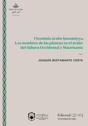 FITONIMIA ÁRABE HASSX00101;NIYYA. LOS NOMBRES DE LAS PLANTAS EN EL ÁRABE DEL SAHARA OCCIDENTAL Y MAURITANIA | 9788498288117 | BUSTAMANTE COSTA, JOAQUÍN