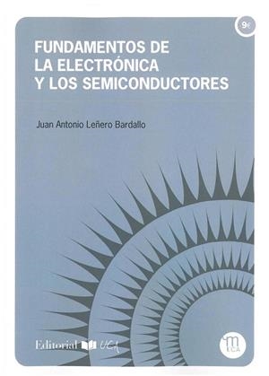FUNDAMENTOS DE LA ELECTRÓNICA Y LOS SEMICONDUCTORES | 9788498286977 | LEÑERO BARDALLO, JUAN ANTONIO
