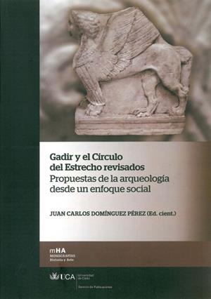 GADIR Y EL CÍRCULO DEL ESTRECHO REVISADOS. PROPUESTAS DE LA ARQUEOLOGÍA DESDE UN ENFOQUE SOCIAL | 9788498283440 | VARIOS AUTORES