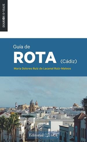 GUÍA DE ROTA (CÁDIZ) | 9788498286939 | RUIZ DE LACANAL RUIZ-MATEOS, MARÍA DOLORES